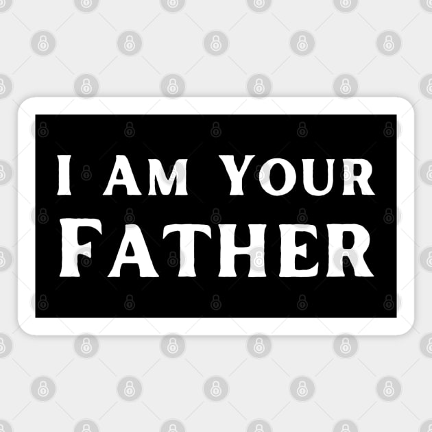 I Am Your Father Magnet by HobbyAndArt